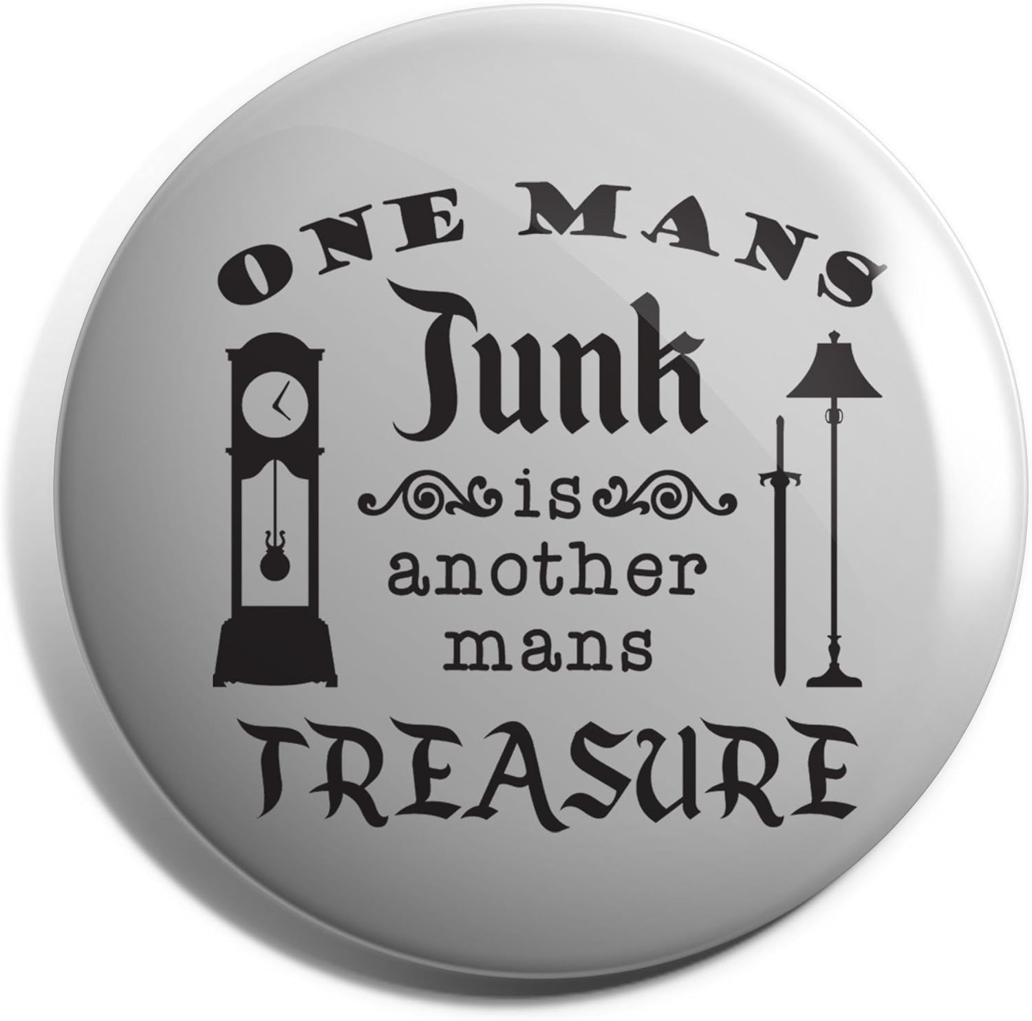 Hippowarehouse One Mans Junk Is Another Mans Treasure Badge Pin Amazon
