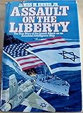 Assault On The Liberty: The True Story Of The Israeli Attack On An American Intelligence Ship