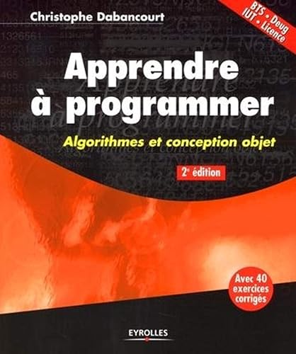 Download Apprendre à programmer: Algorithmes et conception objet PDF