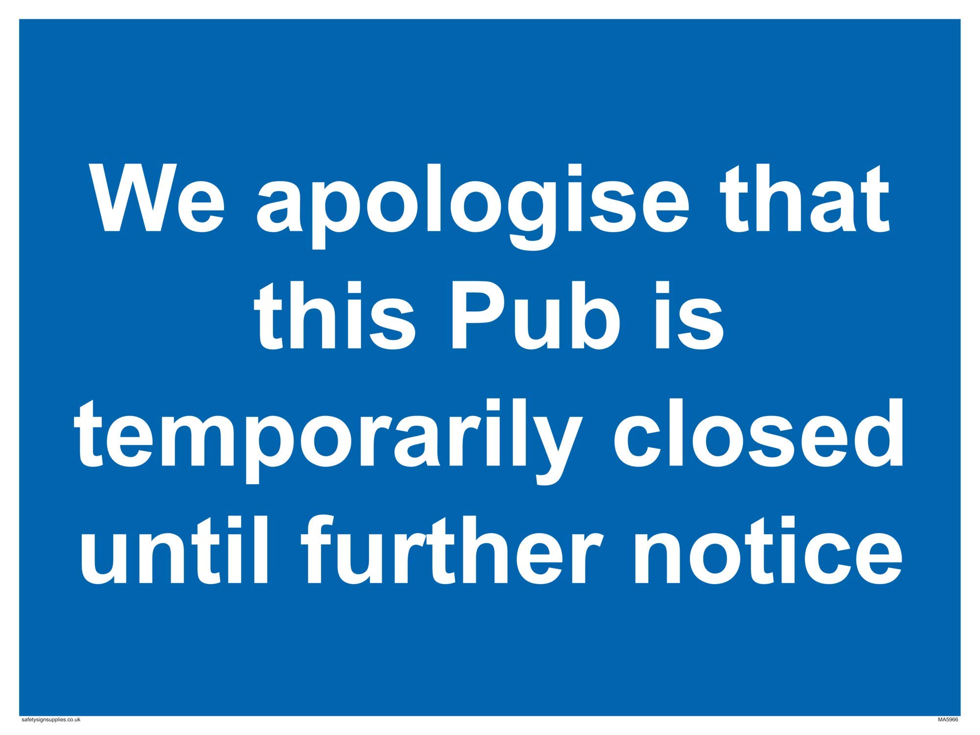 We apologise that this Pub is temporarily closed until further notice sign - Plastic Rigid 3mm
