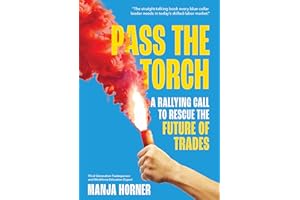 Pass the Torch: A Rallying Call to Rescue the Future of Trades