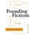 Founding Fictions (Rhetoric, Culture, and Social Critique)