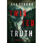 Twisted Truth (An Amy Rush Suspense Thriller—Book 1)