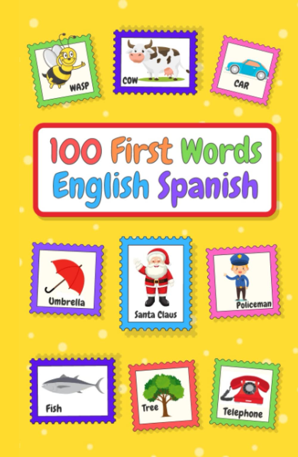 Photo 1 of 100 First Words: Bilingual - Espanol and English | 100 Primeras Palabras para Bebes | Baby Books Spanish | Libros Español de 6 meses