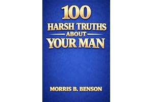 Harsh Truths About Your Man: 100 Truths About the Man You Love, the Man You Married, and the Man You Are Still Trying to Unde