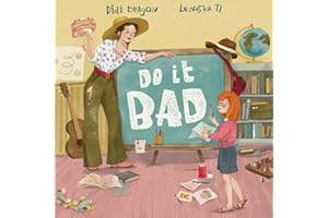 Do It Bad: A Growth Mindset Book for Kids Who Learn by Making Mistakes