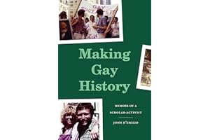 Making Gay History: Memoir of a Scholar-Activist