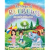 The Magic of Rainbows: A fun, sparkly, educational story for kids (Mila & Ally's STEMventure Collection®)