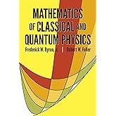 Mathematics of Classical and Quantum Physics (Dover Books on Physics)
