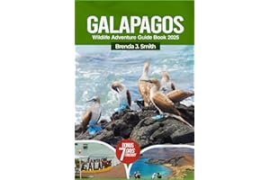 Galapagos Wildlife Adventure Travel Guide Book 2025 (Full-Colour Edition): Explore the Best of the Islands, Wildlife, Diving and Snokeling, Tour ... Options and Food (Brenda's Travel Series)