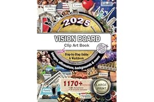 2025 Vision Board Clip Art Book Step by Step Guide and Workbook: 1170+ Elements, Beautiful High Quality Categorized Images, Backgrounds, Affirmations ... Quotes to Create a Powerful Life Vision