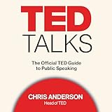 TED Talks: The Official TED Guide to Public Speaking