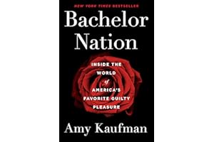 Bachelor Nation: Inside the World of America's Favorite Guilty Pleasure