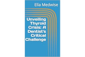 Unveiling Thyroid Crisis: A Dentist's Critical Challenge (Emergency Room Chronicles 2: The Ongoing Mission of Life Preservati