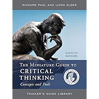 The Miniature Guide to Critical Thinking Concepts and Tools (Thinker's Guide Library) book cover