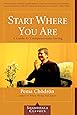 Start Where You Are: A Guide to Compassionate Living (Shambhala Classics)