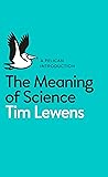 The Meaning of Science (Pelican Introduction)