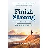 Finish Strong: Putting YOUR Priorities First at Life’s End