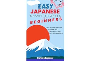 Easy Japanese Short Stories for Beginners: Enjoy Learning Japanese Language and Cultural Concepts with Simple Reading (Japane