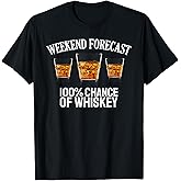 Whiskey Funny Drinking Forecast Drink T-Shirt