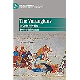The Varangians: In God’s Holy Fire (New Approaches to Byzantine History and Culture)