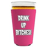 Drink up Bitches Pint Glass Coolie