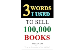 3 Words I Used To Sell 100,000 Books: A Counterintuitive Strategy For Nonfiction Authors