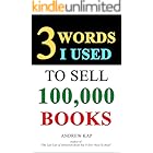 3 Words I Used To Sell 100,000 Books: A Counterintuitive Strategy For Nonfiction Authors