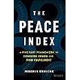 The Peace Index: A Five-Part Framework to Conquer Chaos and Find Fulfillment