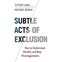 Subtle Acts of Exclusion: How to Understand, Identify, and Stop Microaggressions book cover