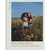 Holding Space: Life and Love Through a Queer Lens