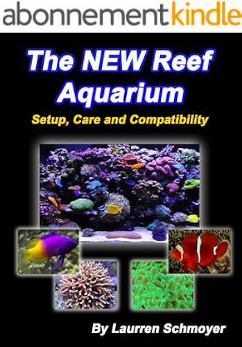 Download The New Reef Aquarium: Setup, Care and Compatibility (English Edition) PDF