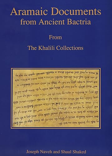 Download Aramaic Documents from Ancient Bactria: Fourth Century BCE: From The Khalili Collections PDF