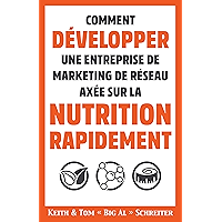 Comment Développer une Entreprise de Marketing de Réseau Axée sur la Nutrition Rapidement (French Edition) book cover Comment Développer une Entreprise de Marketing de Réseau Axée sur la Nutrition Rapidement (French Edition) book cover