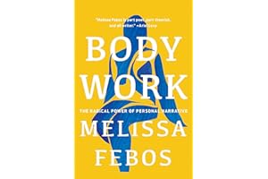 Body Work: The Radical Power of Personal Narrative