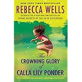 The Crowning Glory of Calla Lily Ponder: A Novel