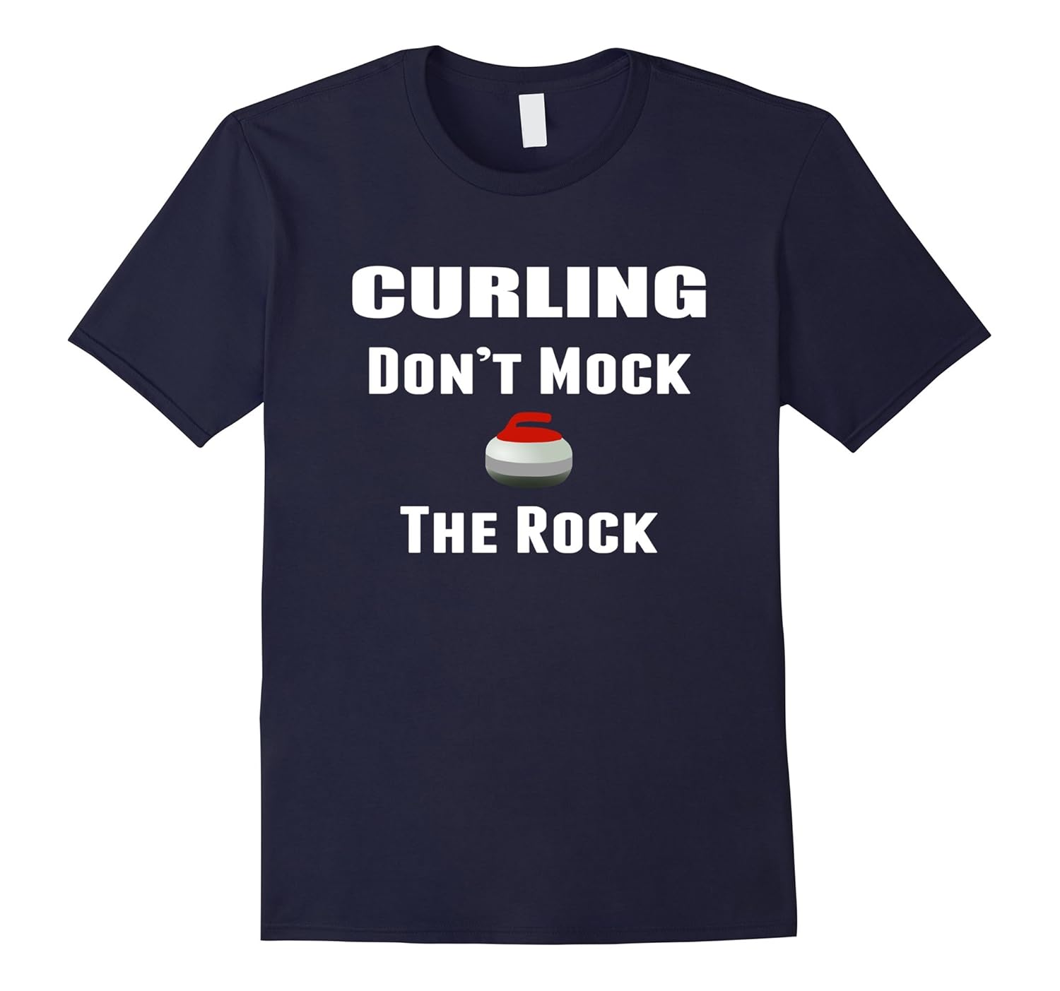 Curling T-Shirt Don't Mock the Rock-Rose