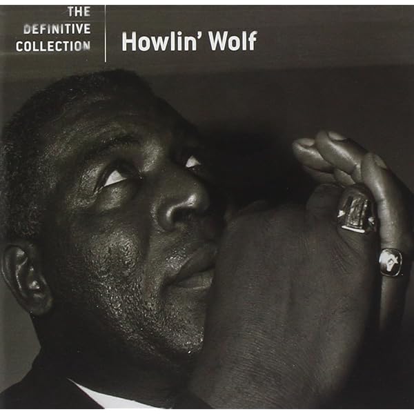 Wolf, Howlin' - Howlin ' Wolf: The Complete RPM & Chess Singles As