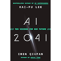 AI 2041: Ten Visions for Our Future