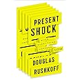 Present Shock: When Everything Happens Now