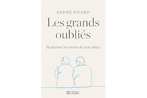 Les grands oubliés: Repenser les soins de nos aînés (French Edition)