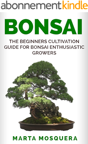 Download BONSAI: The Beginners Cultivation Guide for  Bonsai Enthusiastic Growers (English Edition) PDF