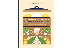 The Complete Illustrated Guide to Chinese Cooking: Techniques, Ingredients & Recipes