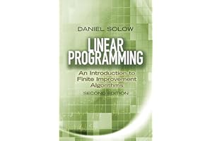 Linear Programming: An Introduction to Finite Improvement Algorithms: Second Edition