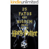 25 Fatos Que Ninguém Sabe Sobre Harry Potter (Portuguese Edition) book cover