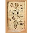 The Relationship Ride: A Usable, Unusual, Transformative Guide