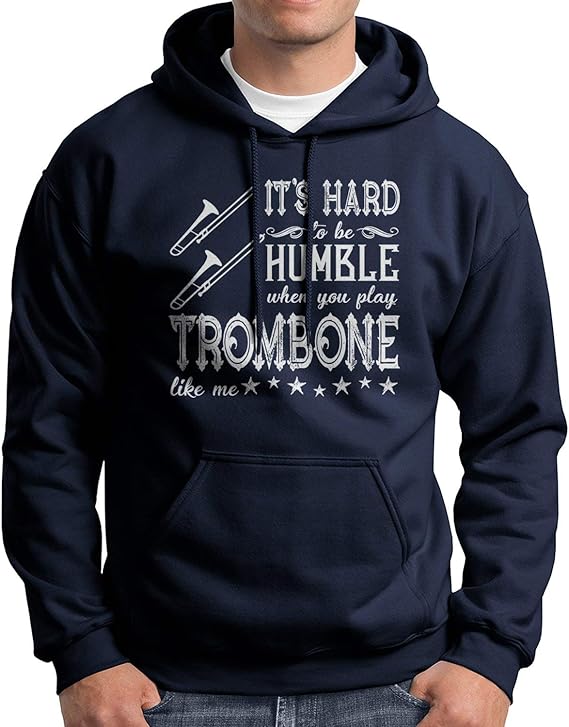 It's Hard to Be Humble When You Play Trombone Like Me Hoodies, Trombone