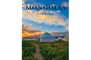 Mongolia: A Beautifully Curated Coffee Table Book for Travel and Tourism Enthusiasts