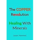 The Copper Revolution: Healing with Minerals
