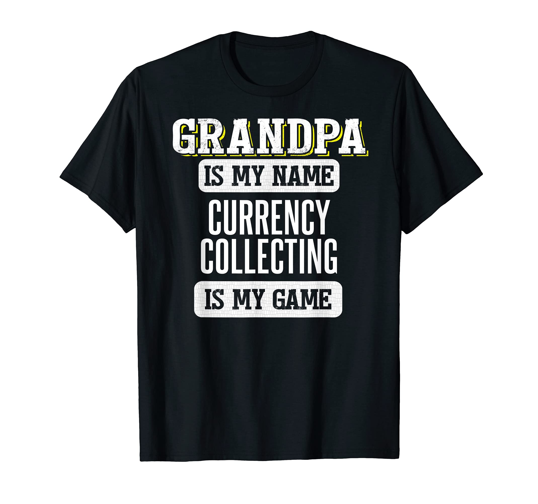 Funny Currency Collecting Gift for Grandpa Fathers Day T-Shirt